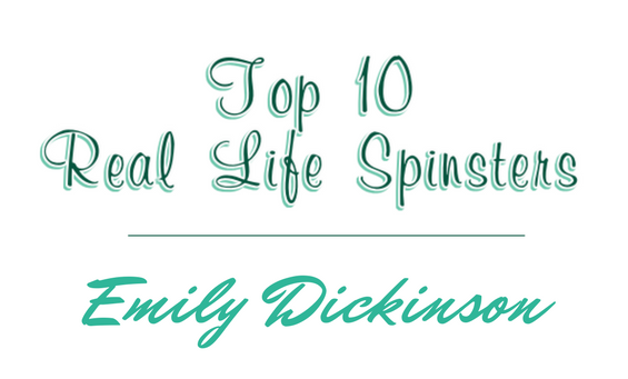 Top 10 Real-Life Spinsters: #7 – Emily Dickinson