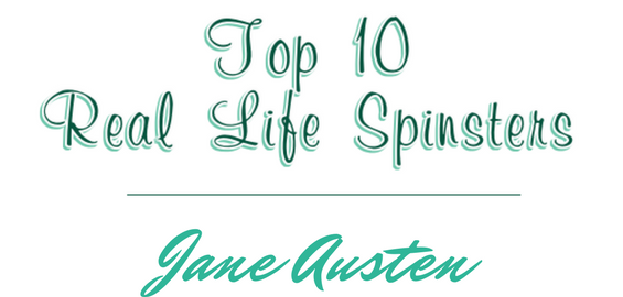 Jane Austen - Top 10 Real-Life Spinsters