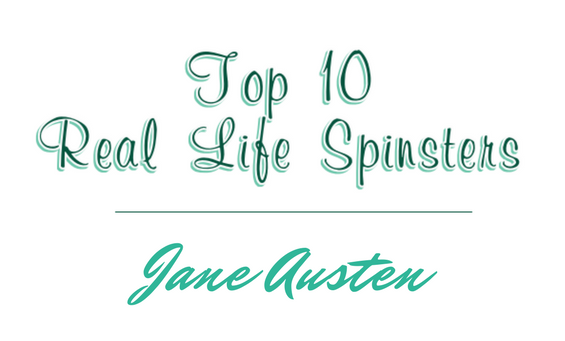 Top 10 Real-Life Spinsters: #4 – Jane Austen