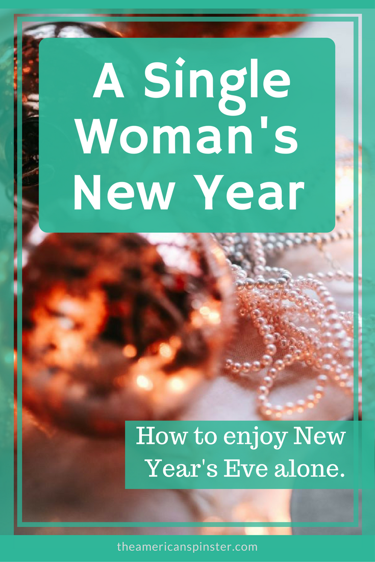 How To Spend New Year's Eve Alone - The American Spinster