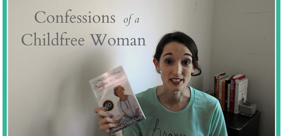 Confessions of a Childfree Woman