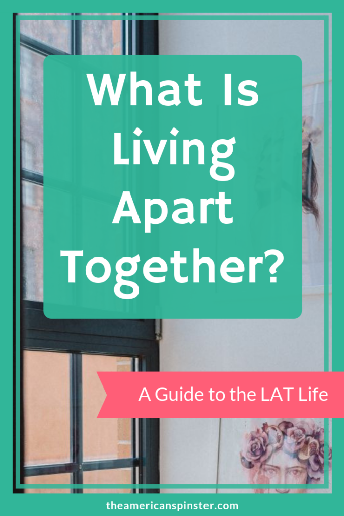 What Is Living Apart Together? | The American Spinster